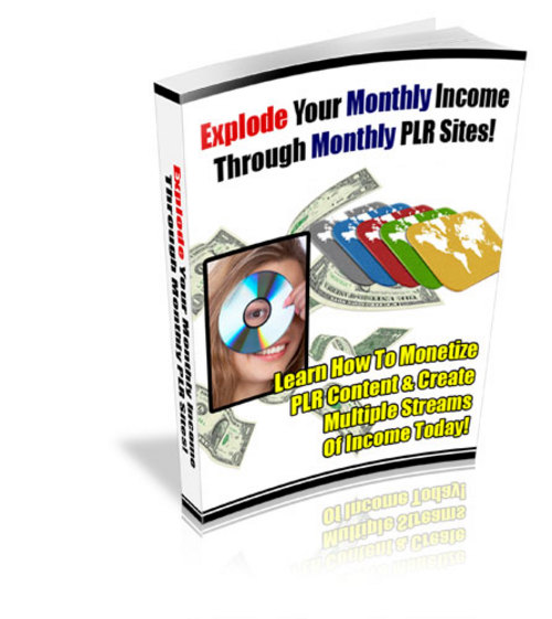 Product picture Explode Your Monthly Income Through Monthly PLR Sites!